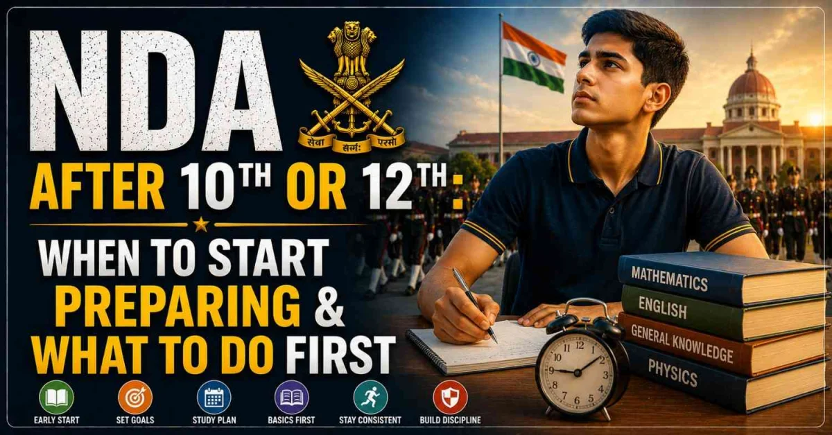 NDA After 10th or 12th: When to Start Preparing & What to Do First